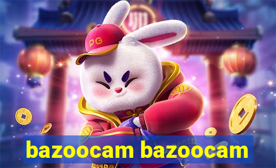 bazoocam bazoocam